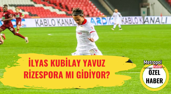 İlyas Kubilay Yavuz, Rizespor'a mı gidiyor?
