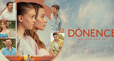 Dönence konusu ne? Dönence dizisi oyuncuları kimler ve nerede cekiliyor?