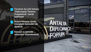 Antalya Diplomasi Forumu'nda savaş diplomasisinin önemi vurgulanacak