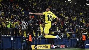 UEFA Şampiyonlar Ligi'nde Villarreal yarı finale yükseldi