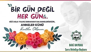 Sarız Belediye Başkanı Baki Bayrak'tan 'Anneler Günü' Mesajı 