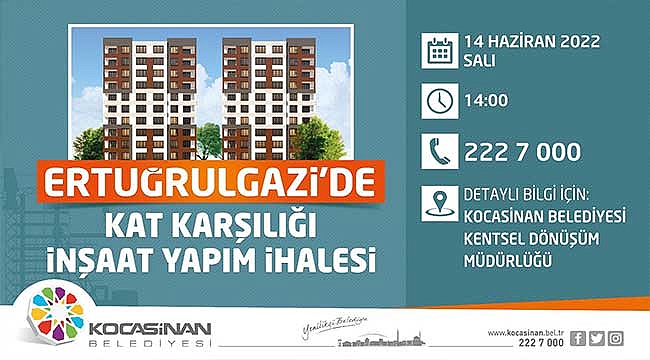 Ertuğrulgazi Mahallesi’nde Kat Karşılığı İhale