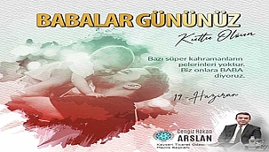 KTO Meclis Başkanı Arslan'dan Babalar Günü Mesajı