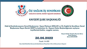 Öz Sağlık İş Sendikası Kayseri Şubesi’nin Yeni Hizmet Binansı Açılıyor