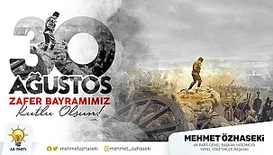 AK Partili Özhaseki'den 30 Ağustos Zafer Bayramı Mesajı