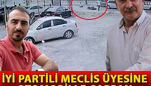 İYİ Partili meclis üyesi Hamza Çankır'a otomobille çarpan damadı çıktı