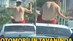 Aydın'da otomobilin tavanında tehlikeli yolculuk 