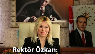 Rektör Özlenen Özkan: Sağlık turizmi, petrol benzeri getirisi olan sektör
