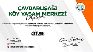 Başkan Öztürk’ten Çavdaruşağı Köy Yaşam Merkezi Açılışına Davet