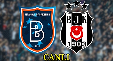 Başakşehir - Beşiktaş Maçı Canlı İzle!