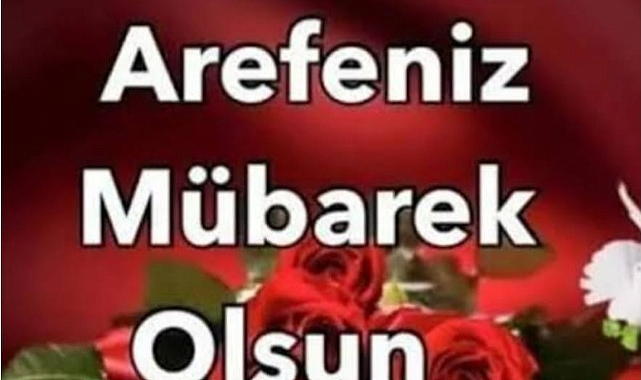 Arefe; Bayramın Müjdecisidir