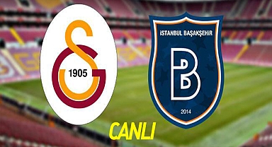 CANLI İZLE Galatasaray - Başakşehir Maçı Canlı İzle!