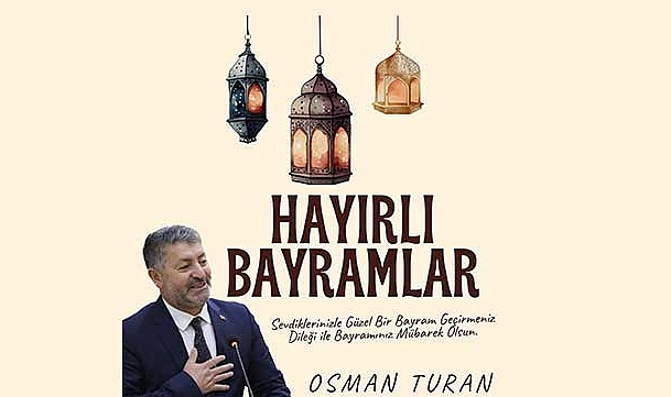 İş insanı Osman Turan'dan Ramazan Bayramı Mesajı