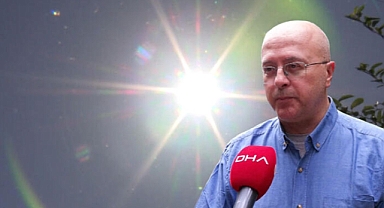Prof. Dr. Levent Kurnaz: Hava sıcaklığı 50 derecenin üstünü görecek