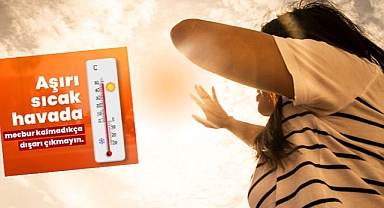 Sağlık Bakanlığı'ndan 'sıcak hava' uyarısı