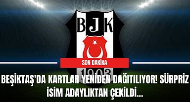 Beşiktaş'da kartlar yeniden dağıtılıyor! Sürpriz isim adaylıktan çekildi...