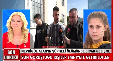 Müge Anlı'da sıcak gelişme! Nevrigül Alan'ın şüpheli ölümünde flaş gelişme! 