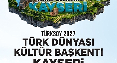 Kayseri, 2027 Türk Dünyası Kültür Başkenti oldu