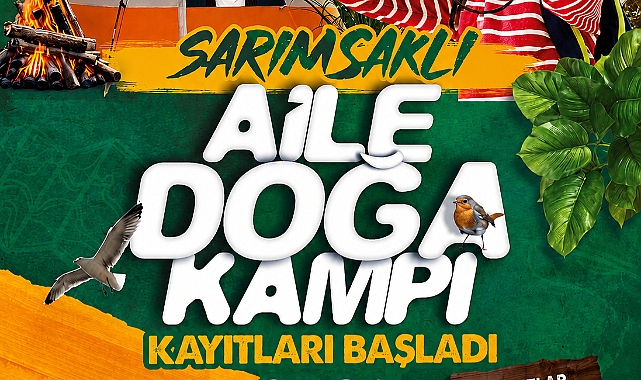 Büyükşehir Spor A.Ş ile doğa seni çağırıyor: Sarımsaklı Aile Doğa Kampı kayıtları başladı